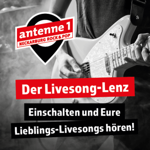 Live-Flair im Radio! Der antenne 1 Neckarburg Rock & Pop Livesong-Lenz!