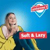 antenne 1 Soft & Lazy - Musik zum Chillen, Träumen und Genießen
